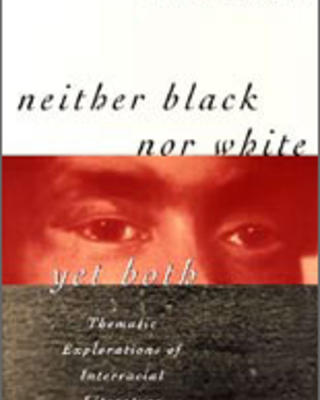 Neither Black nor White yet Both: Thematic Explorations of Interracial Literature